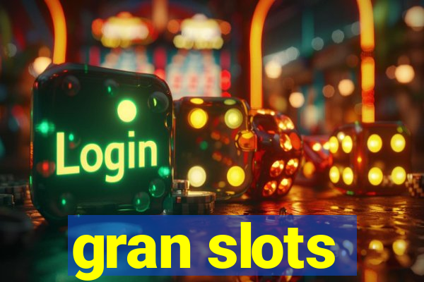 gran slots