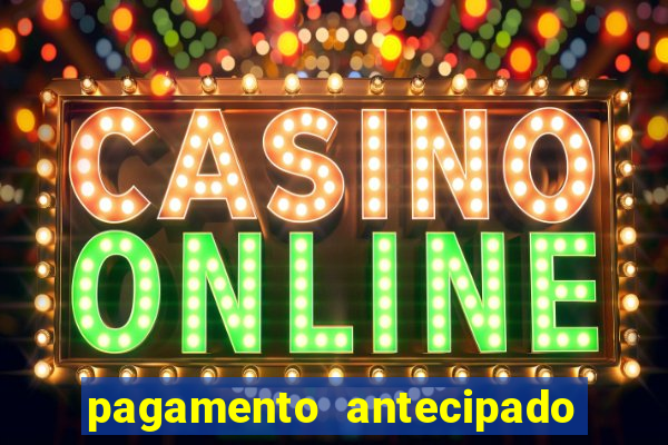 pagamento antecipado bet 365