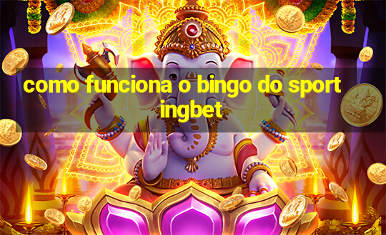 como funciona o bingo do sportingbet