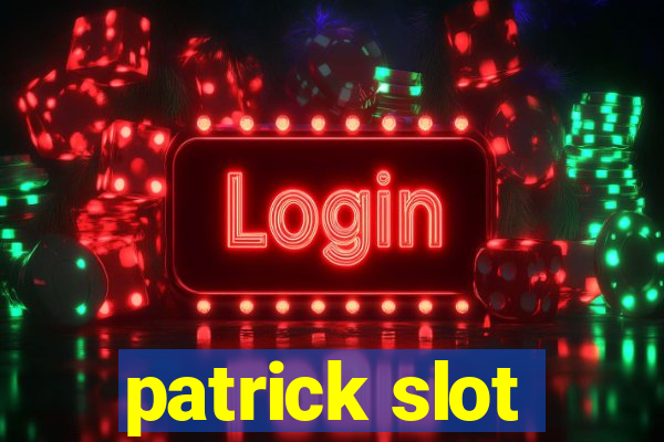 patrick slot