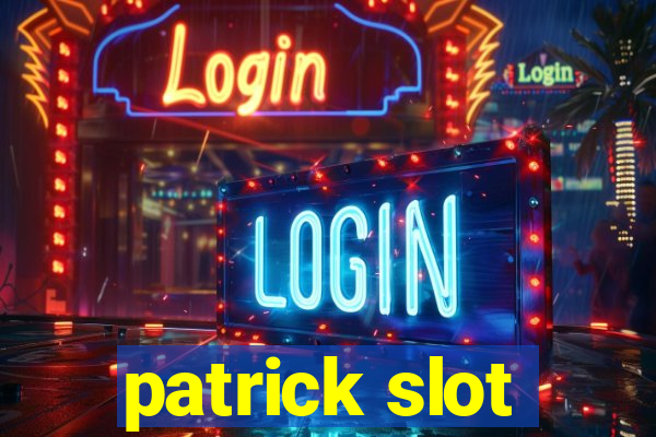 patrick slot