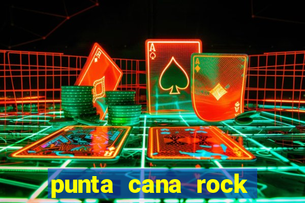 punta cana rock hotel casino