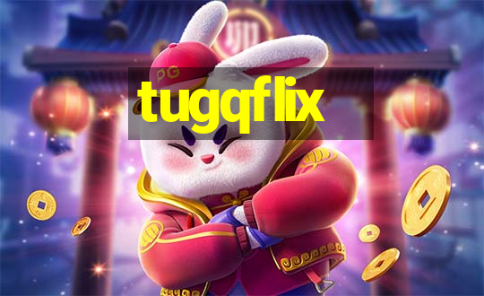 tugqflix