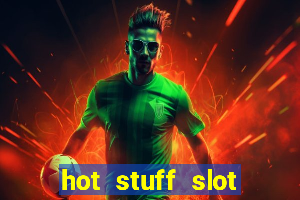 hot stuff slot machine app