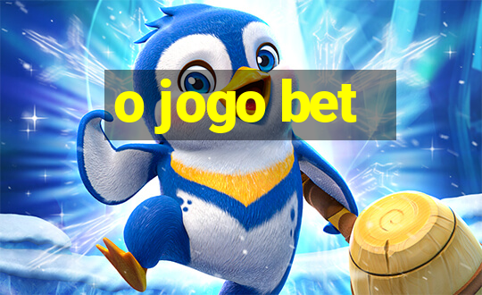 o jogo bet