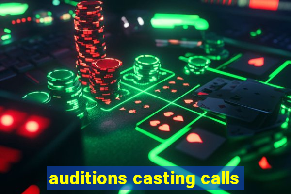 auditions casting calls