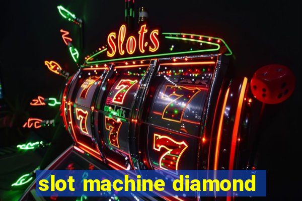 slot machine diamond