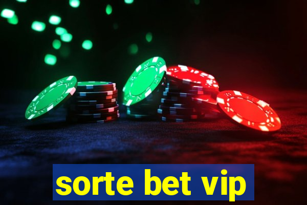 sorte bet vip