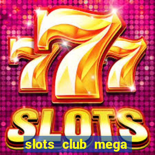 slots club mega win 777