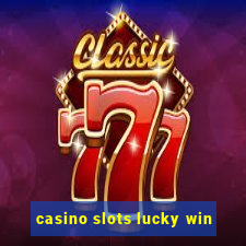 casino slots lucky win