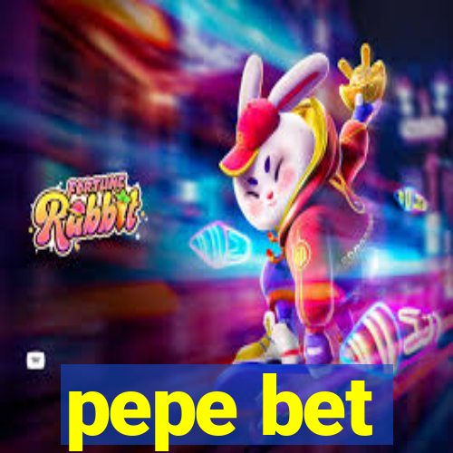 pepe bet