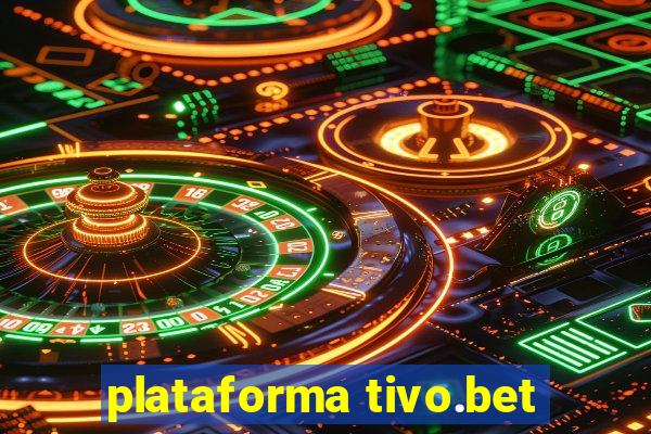 plataforma tivo.bet