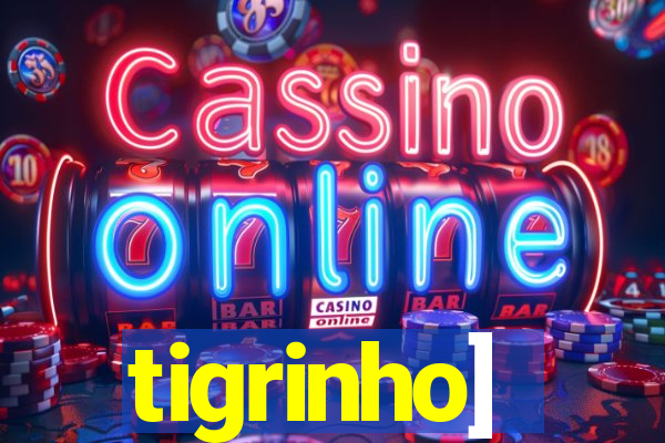 tigrinho]