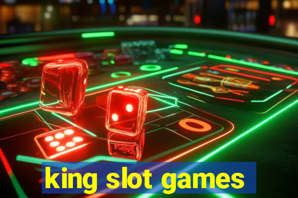 king slot games