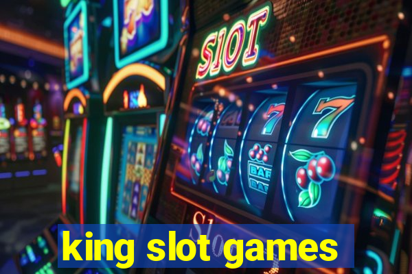 king slot games