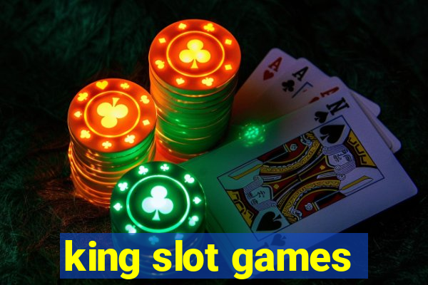 king slot games