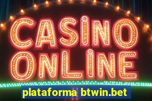 plataforma btwin.bet