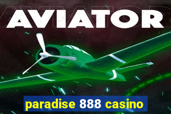 paradise 888 casino