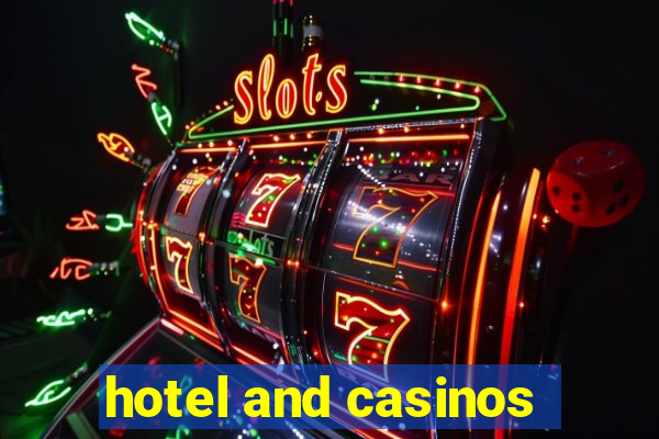 hotel and casinos