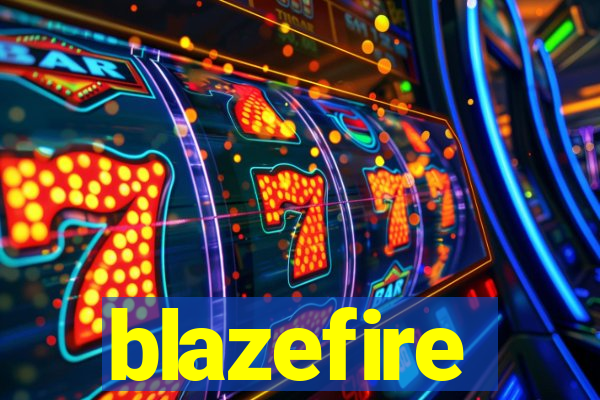 blazefire