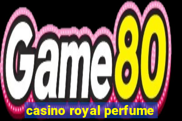 casino royal perfume