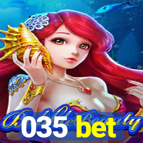 035 bet