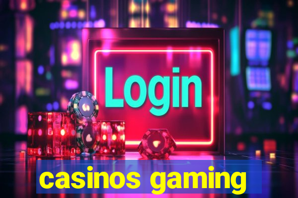 casinos gaming