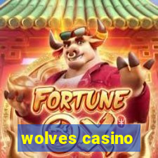 wolves casino