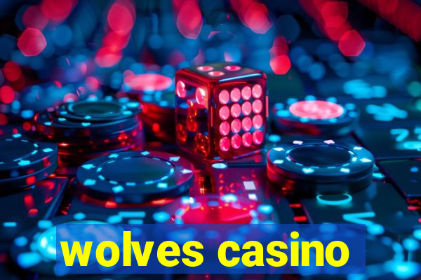 wolves casino