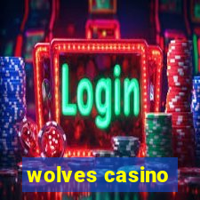 wolves casino