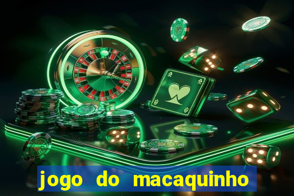 jogo do macaquinho que ganha dinheiro