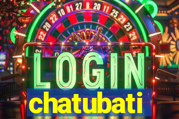 chatubati