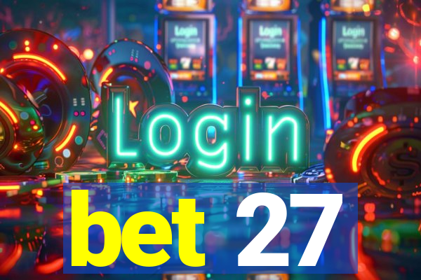 bet 27