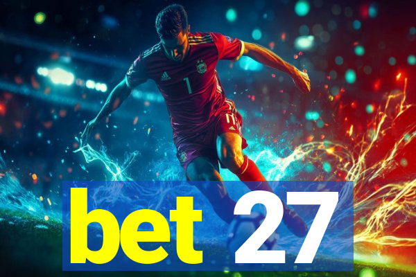 bet 27