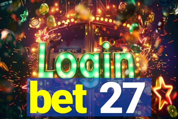 bet 27