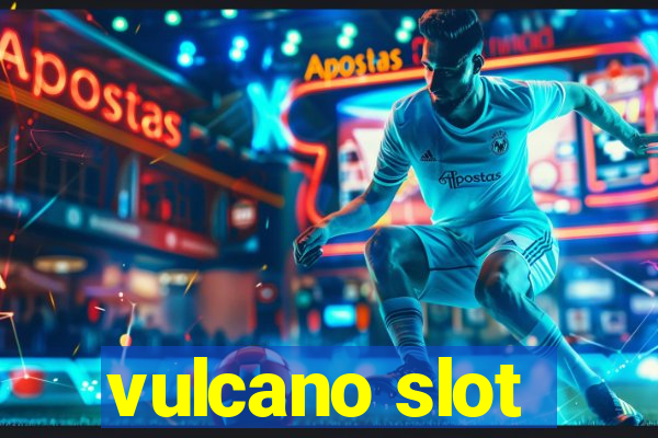 vulcano slot