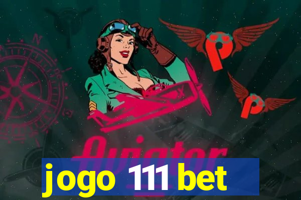 jogo 111 bet