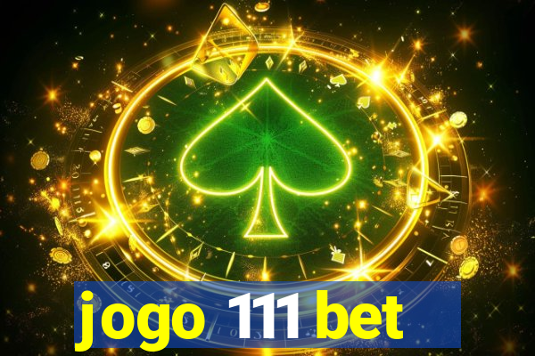 jogo 111 bet