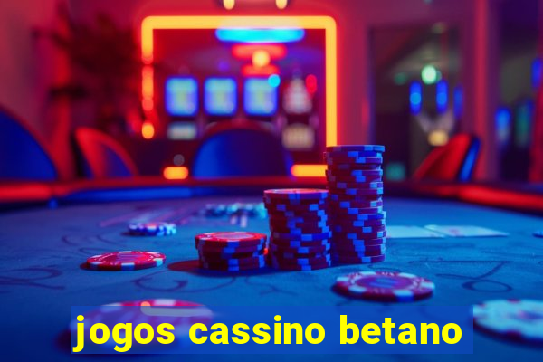 jogos cassino betano