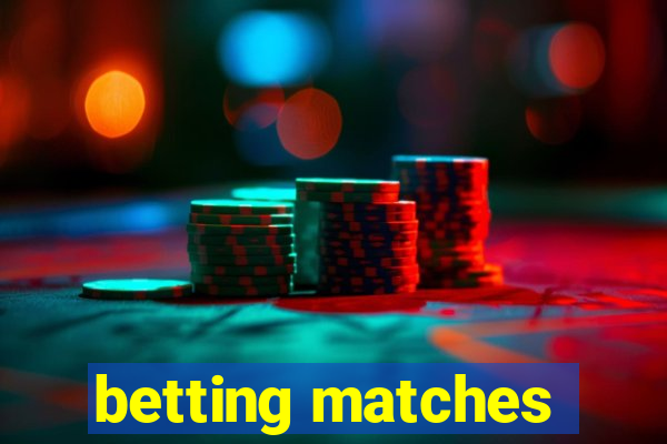 betting matches