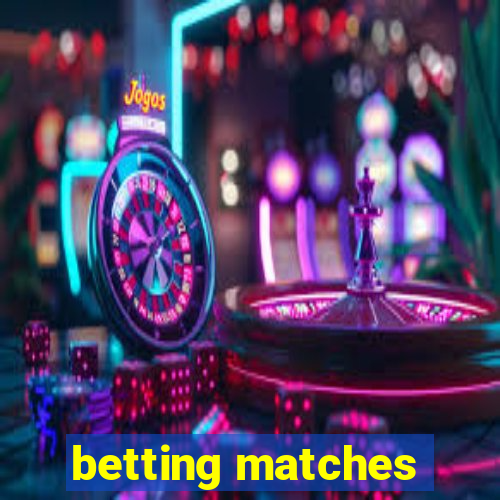 betting matches