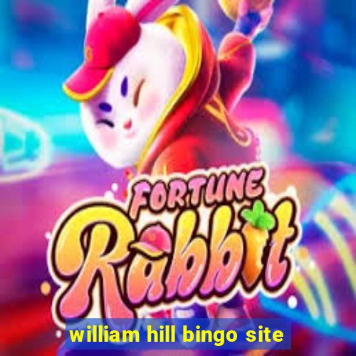 william hill bingo site