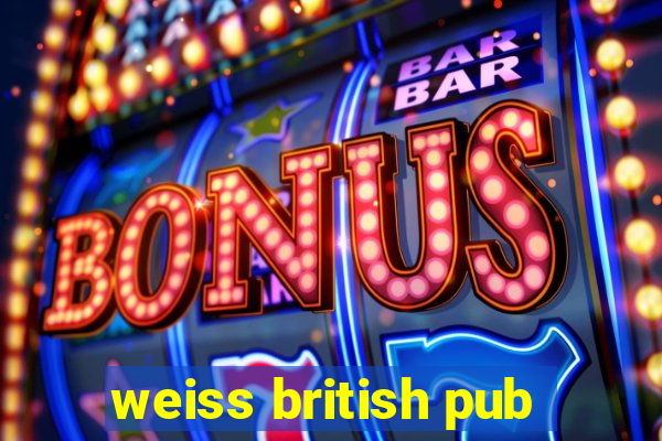 weiss british pub