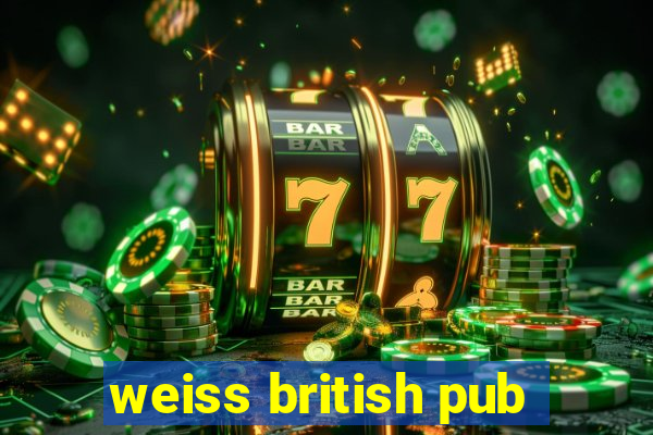 weiss british pub