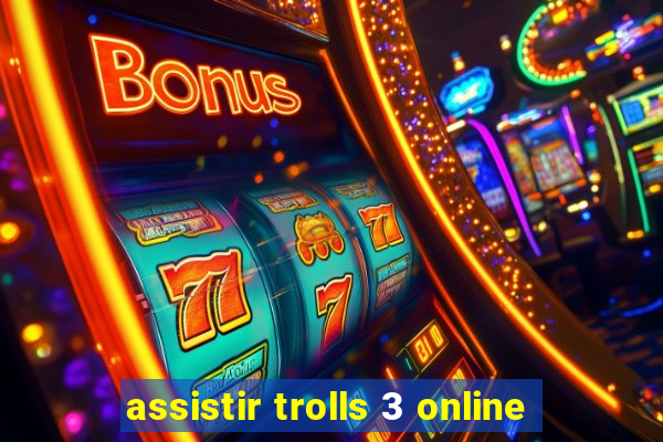 assistir trolls 3 online