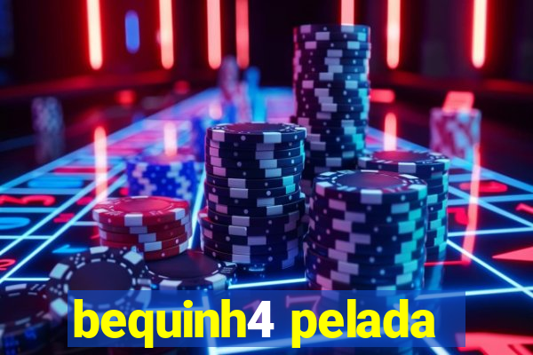 bequinh4 pelada