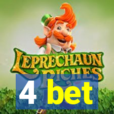 4 bet