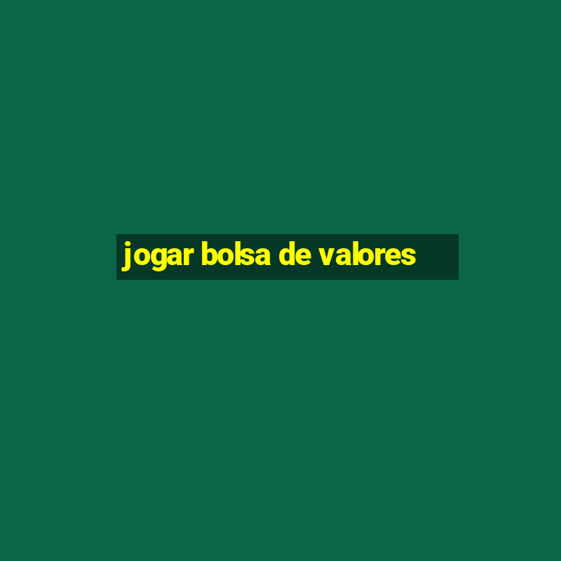 jogar bolsa de valores