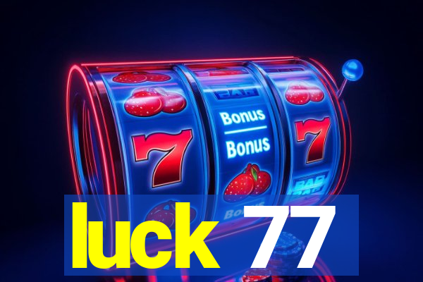 luck 77