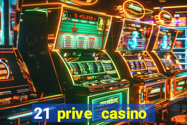 21 prive casino free spins